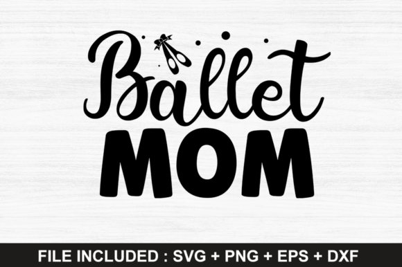 Ballet Mom SVG Design: A Versatile Graphic for Crafts and Branding