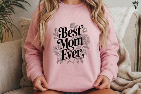 Best Mom Ever Floral SVG Cut File for Crafts and Graphics