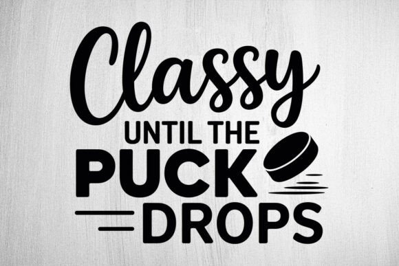 Classy Until the Puck Drops Svg: A Versatile Graphic Design Asset for Local Business Branding