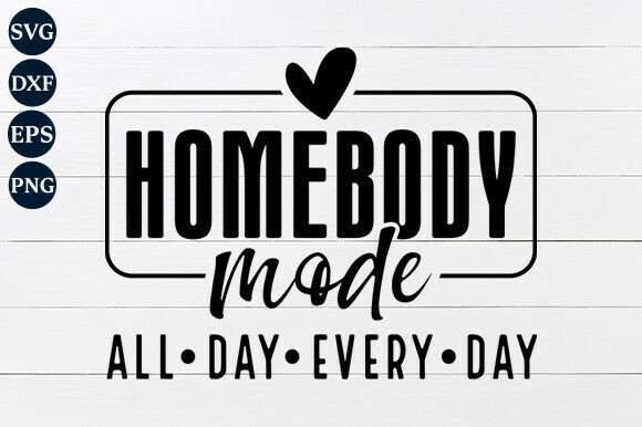 Homebody Mode SVG PNG: A Graphic Design Asset for Content Creators