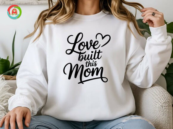 Love Built This Mom Svg: A Heartfelt Graphic Design Asset for Crafts and Local Business Branding