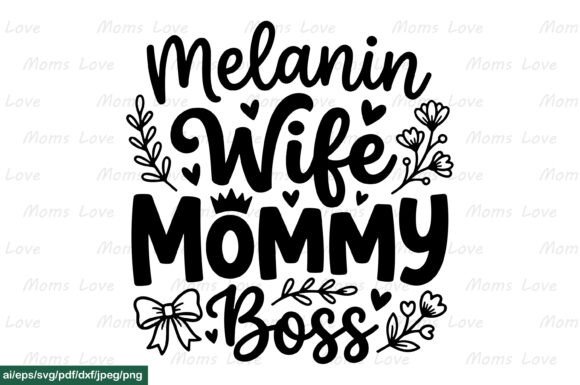 Melanin Wife Mommy Boss SVG PNG: A Bold Graphic for Craft Projects