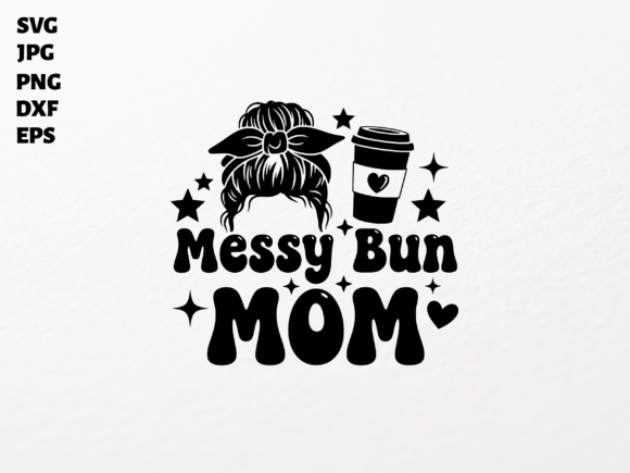 Messy Bun Mom SVG for Cricut Sublimation: A Graphics Asset for Creative Crafts