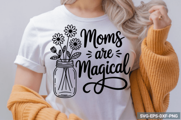 Moms Are Magical SVG Design for Crafts and Graphics