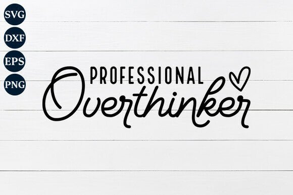 Professional Overthinker SVG PNG: A Versatile Graphic Design Asset for Crafts and Branding