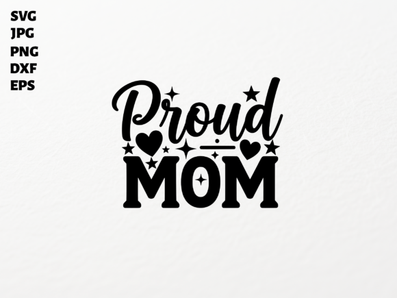 Proud Mom SVG for Cricut Sublimation PNG: A Versatile Graphic Design Asset for Crafts and Marketing