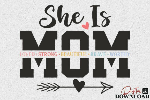 She Is Mom SVG: A Heartfelt Graphic Design Asset for Crafts and Local Branding