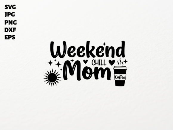 Weekend Chill Mom SVG for Cricut: A Graphic Design Asset for Crafts and Lifestyle Branding