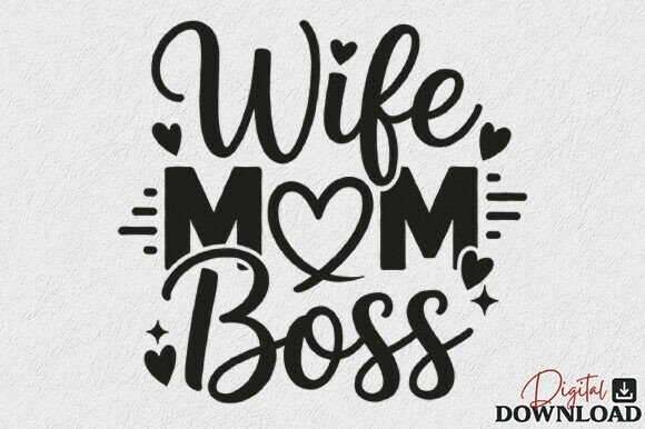 Wife Mom Boss SVG: A Versatile Graphic Design Asset for Creative Publishers