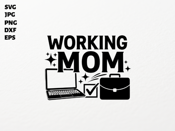Working Mom SVG for Cricut Sublimation: A Bold Graphic Design Asset for Crafts and Local Brands
